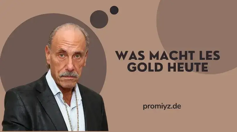 was-macht-les-gold-heute