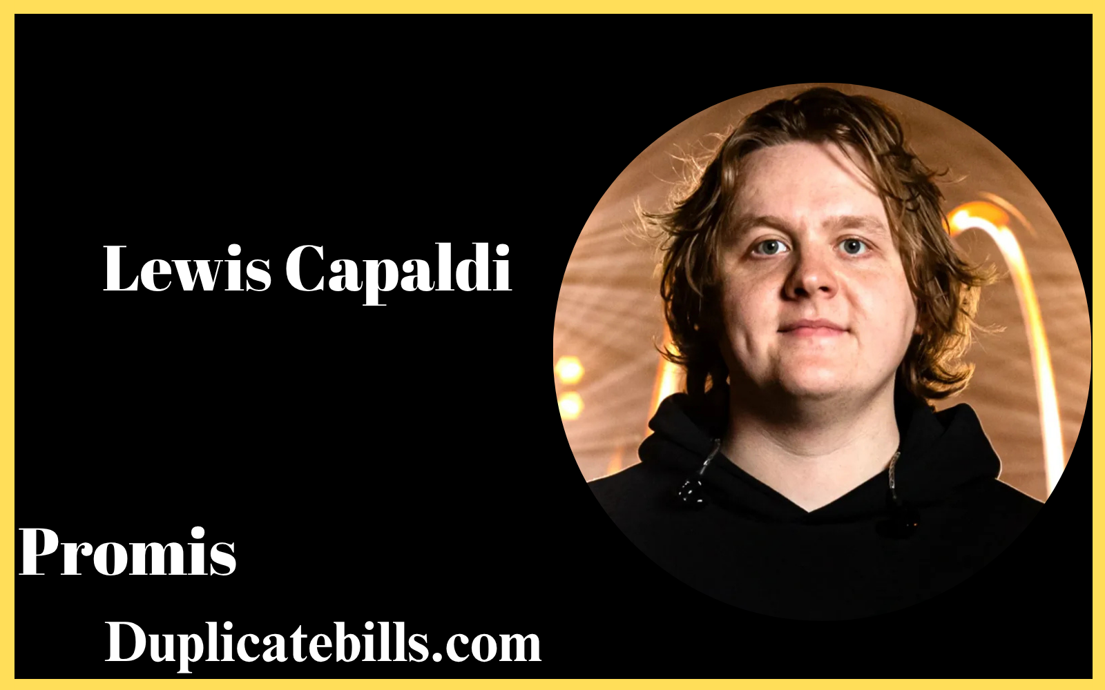 Lewis Capaldi: Biografie, Karriere, Vermögen, und privates Leben