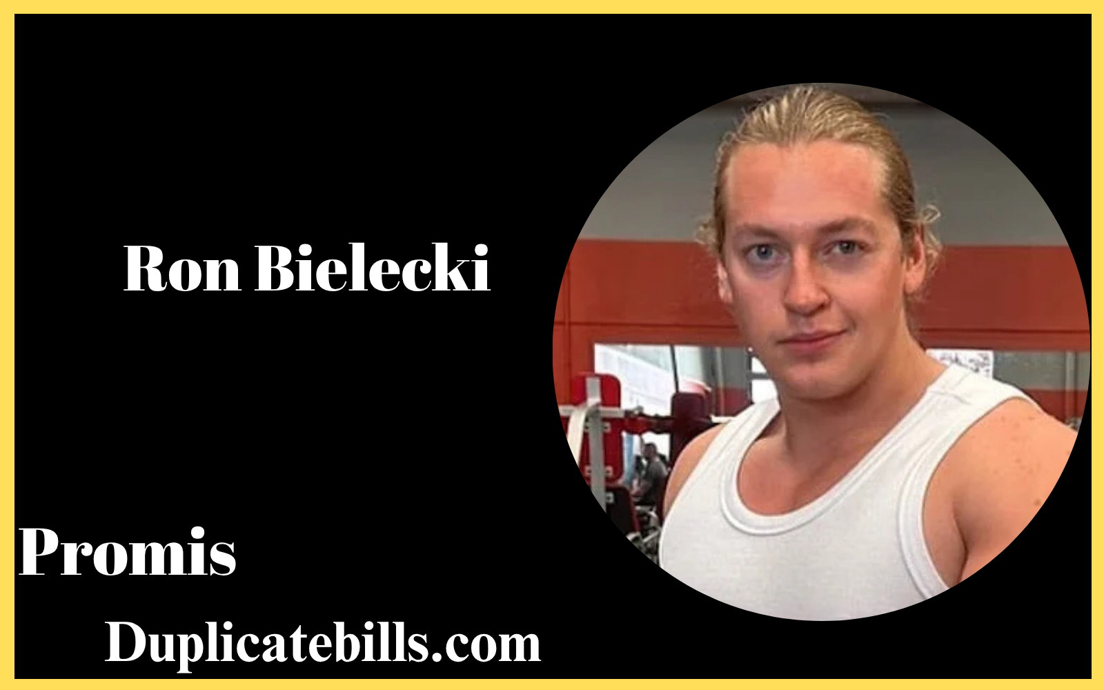 Ron Bielecki: Biografie, Karriere, Vermögen, und Erfolg
